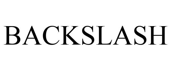 Trademark Logo BACKSLASH