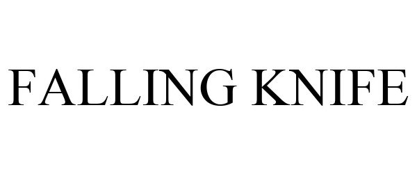 Trademark Logo FALLING KNIFE