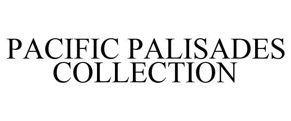  PACIFIC PALISADES COLLECTION