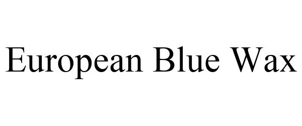  EUROPEAN BLUE WAX