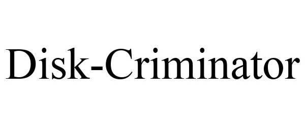 Trademark Logo DISK-CRIMINATOR