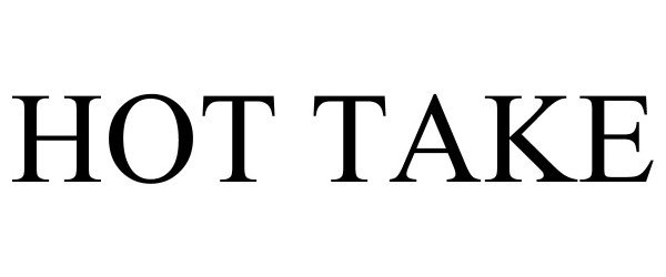 Trademark Logo HOT TAKE