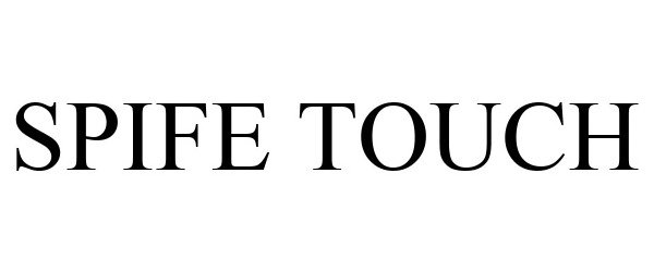 Trademark Logo SPIFE TOUCH