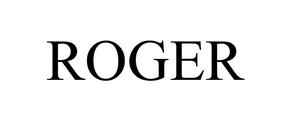 Trademark Logo ROGER