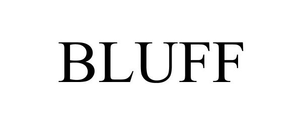 Trademark Logo BLUFF