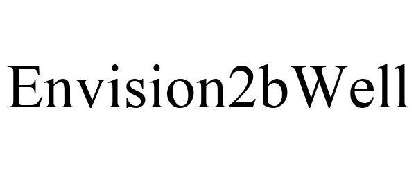  ENVISION2BWELL