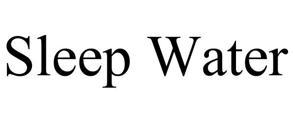 Trademark Logo SLEEP WATER