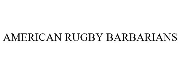 Trademark Logo AMERICAN RUGBY BARBARIANS