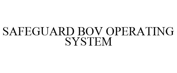 Trademark Logo SAFEGUARD BOV OPERATING SYSTEM