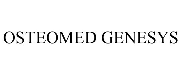 Trademark Logo OSTEOMED GENESYS