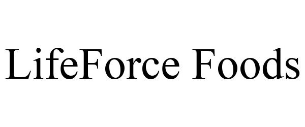 Trademark Logo LIFEFORCE FOODS