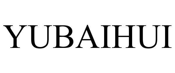 Trademark Logo YUBAIHUI