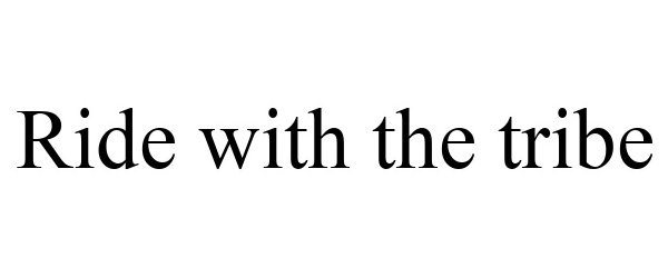  RIDE WITH THE TRIBE