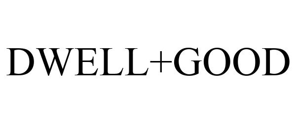  DWELL+GOOD