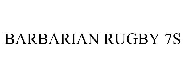 Trademark Logo BARBARIAN RUGBY 7S