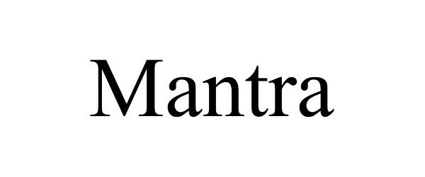 Trademark Logo MANTRA