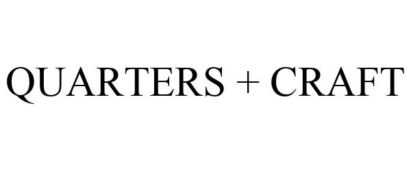 Trademark Logo QUARTERS + CRAFT