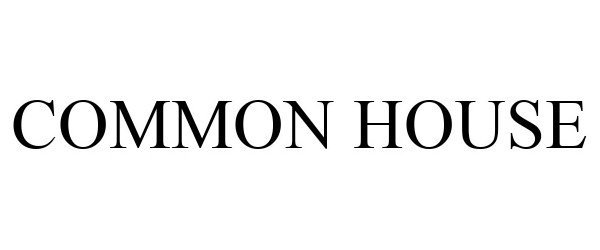 Trademark Logo COMMON HOUSE
