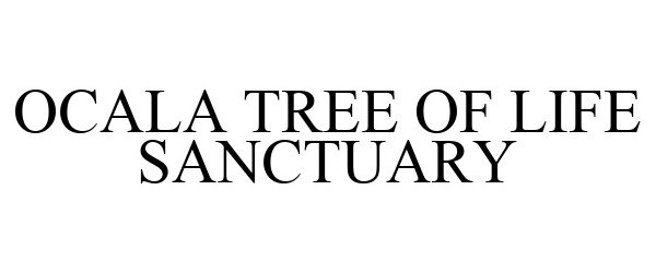 Trademark Logo OCALA TREE OF LIFE SANCTUARY