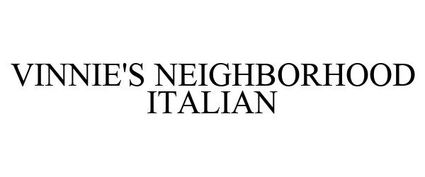 Trademark Logo VINNIE'S NEIGHBORHOOD ITALIAN