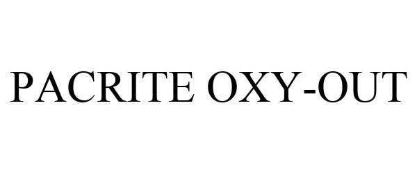  PACRITE OXY-OUT