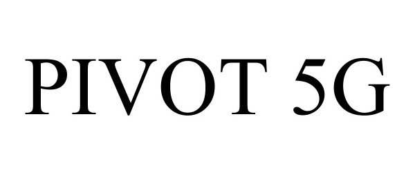 Trademark Logo PIVOT 5G