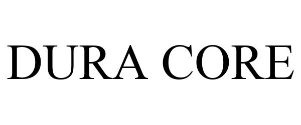 Trademark Logo DURA CORE