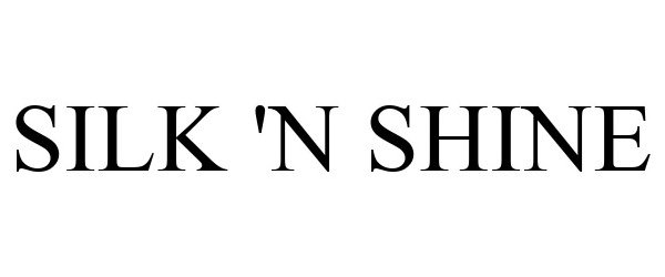 Trademark Logo SILK 'N SHINE