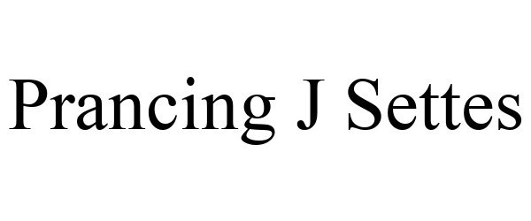 Trademark Logo PRANCING J SETTES