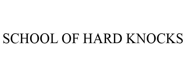 Trademark Logo SCHOOL OF HARD KNOCKS