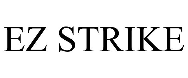 Trademark Logo EZ STRIKE