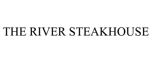  THE RIVER STEAKHOUSE