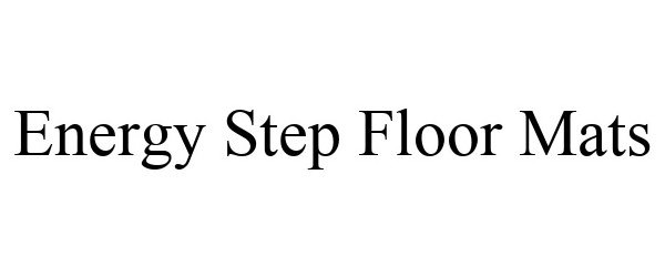 Trademark Logo ENERGY STEP FLOOR MATS