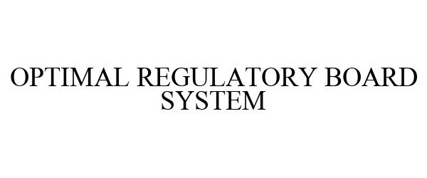  OPTIMAL REGULATORY BOARD SYSTEM