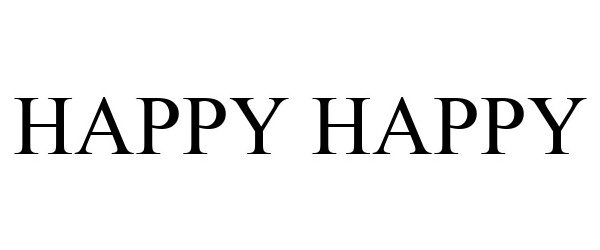 Trademark Logo HAPPY HAPPY