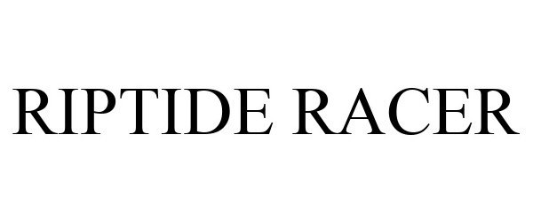Trademark Logo RIPTIDE RACER