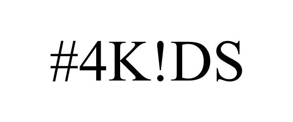  #4K!DS