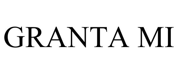 Trademark Logo GRANTA MI