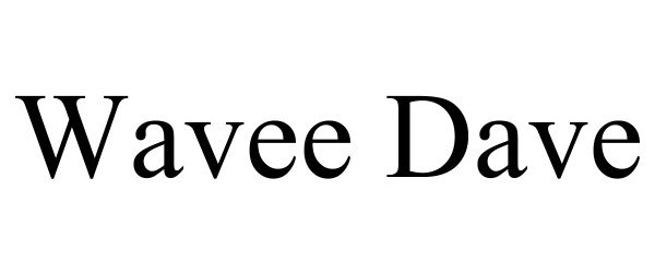 Trademark Logo WAVEE DAVE