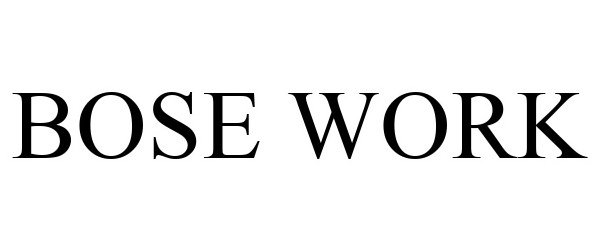 Trademark Logo BOSE WORK