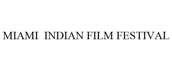  MIAMI INDIAN FILM FESTIVAL