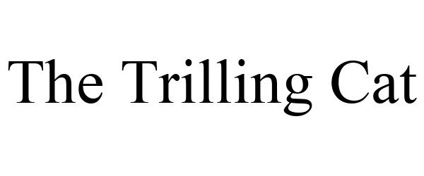  THE TRILLING CAT