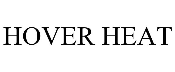Trademark Logo HOVER HEAT