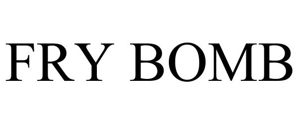 Trademark Logo FRY BOMB