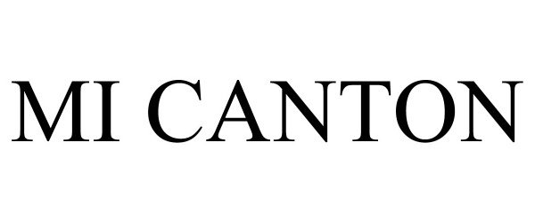 Trademark Logo MI CANTON