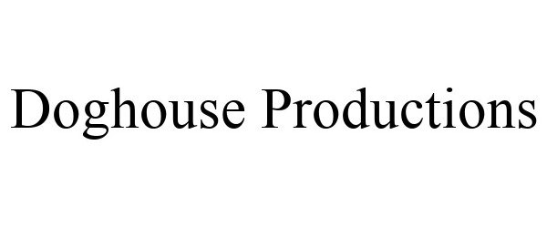  DOGHOUSE PRODUCTIONS