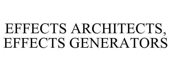  EFFECTS ARCHITECTS, EFFECTS GENERATORS