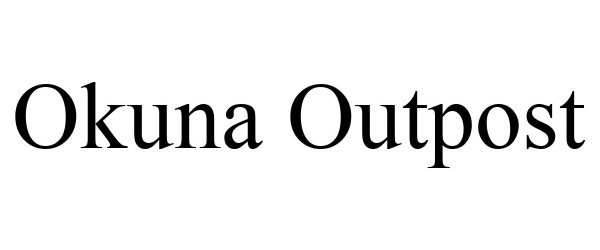 Trademark Logo OKUNA OUTPOST