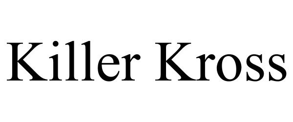 Trademark Logo KILLER KROSS