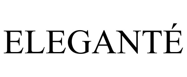 Trademark Logo ELEGANTÉ